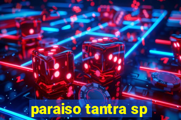 paraiso tantra sp